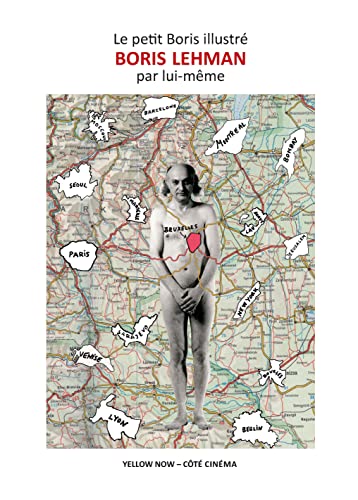 Le Petit Boris illustré: Boris Lehman par lui-même - Collection : Côté cinéma von Editions Yellow Now