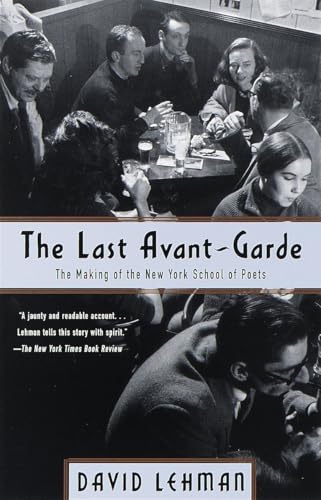 The Last Avant-Garde: The Making of the New York School of Poets The Last Avant-Garde: The Making of the New York School of Poets von Anchor Books