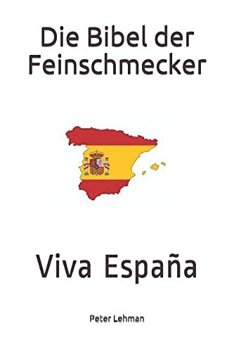 Die Bibel der Feinschmecker: Viva España