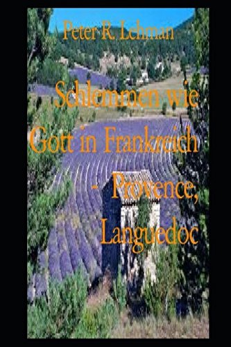 Schlemmen wie Gott in Frankreich: Le Sud-Est