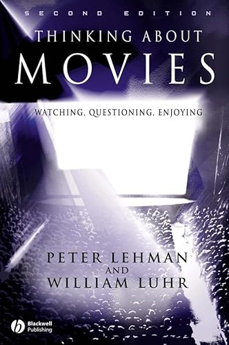 Thinking About Movies: Watching, Questioning, Enjoying