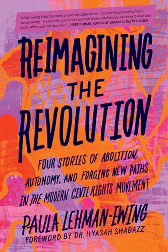 Reimagining the Revolution: Four Stories of Abolition, Autonomy, and Forging New Paths in the Modern Civil Rights Movement von Penguin