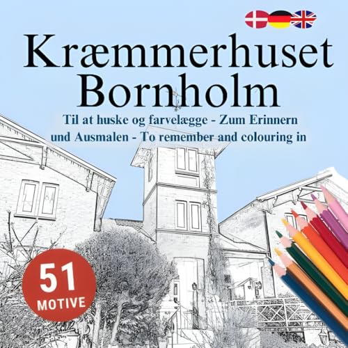 Kraemmerhuset Bornholm - Zum Erinnern und Ausmalen I 51 Motive I Til at huske og farvelægge I To remember and colouring in von PKB Publishing