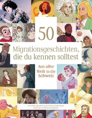 50 Migrationsgeschichten, die du kennen solltest: Aus aller Welt in die Schweiz