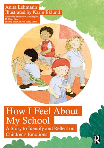 How I Feel About My School: A Story to Identify and Reflect on Children’s Emotions von Routledge