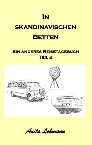 In skandinavischen Betten: Das andere Reisetagebuch Teil 2 (Ein anderes Reisetagebuch) von Books on Demand
