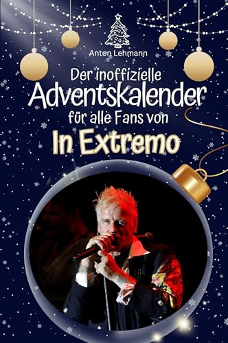 Der inoffizielle Adventskalender für alle Fans von In Extremo - Hochwertige Hardcover-Ausgabe - das perfekte Geschenk 2024 von FlipFlop