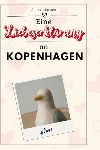 Eine Liebeserklärung an Kopenhagen Eine Liebeserklärung an Kopenhagen von FlipFlop