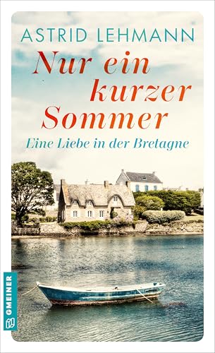 Nur ein kurzer Sommer: Roman von Gmeiner-Verlag