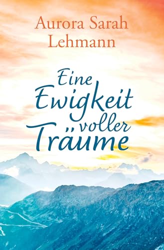 Eine Ewigkeit voller Träume von Verlagshaus Schlosser
