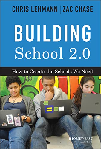 Building School 2.0: How to Create the Schools We Need Building School 2.0: How to Create the Schools We Need von Wiley