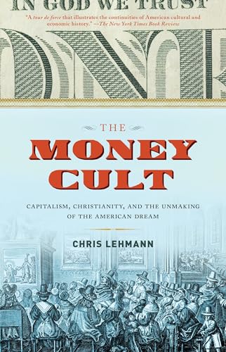 The Money Cult: Capitalism, Christianity, and the Unmaking of the American Dream