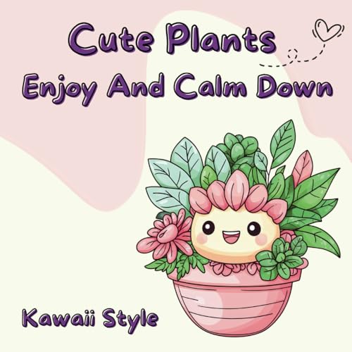 Cute Plants: Enjoy And Calm Down von Independently published