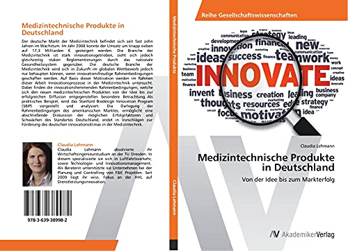 Medizintechnische Produkte in Deutschland: Von der Idee bis zum Markterfolg von VDM Verlag