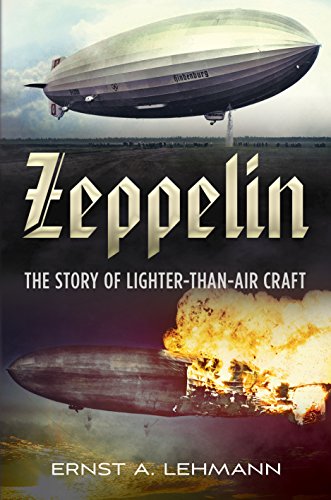 Zeppelin: The Story of Lighter-Than-Air Craft von Fonthill Media