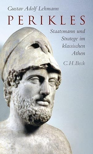 Perikles: Staatsmann und Stratege im klassischen Athen von Beck