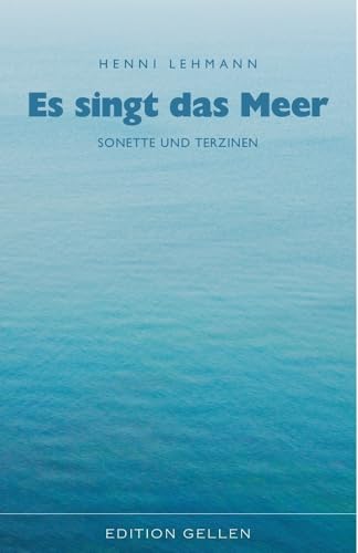 Es singt das Meer: Sonette und Terzinen (Edition Gellen) von Neisse Verlag