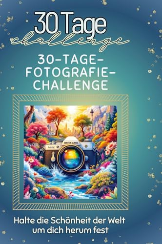 30-Tage-Fotografie-Challenge: Halte die Schönheit der Welt um dich herum fest 30-Tage-Fotografie-Challenge: Halte die Schönheit der Welt um dich herum fest von FlipFlop