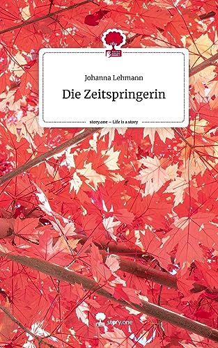 Die Zeitspringerin. Life is a Story - story.one