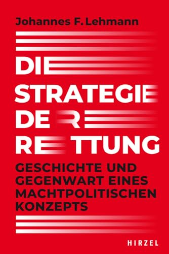 Die Strategie der Rettung: Geschichte und Gegenwart eines machtpolitischen | Krisenmanagement und Katastrophenhilfe: Das Verhältnis von Leben, ... und Gegenwart eines machtpolitischen Konzepts