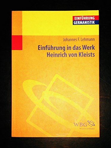 Einführung in das Werk Heinrich von Kleists (Germanistik kompakt)