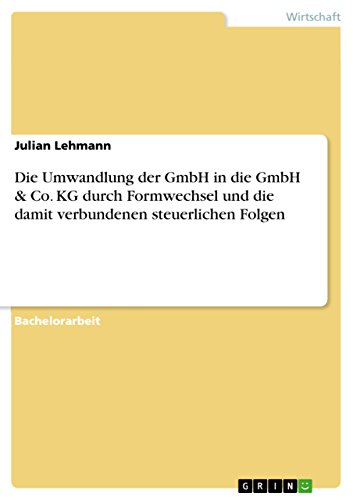 Die Umwandlung der GmbH in die GmbH & Co. KG durch Formwechsel und die damit verbundenen steuerlichen Folgen