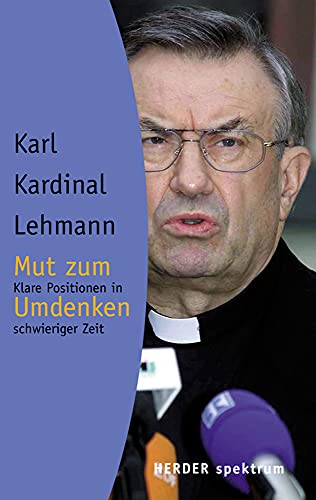 Mut zum Umdenken: Klare Positionen in schwieriger Zeit (HERDER spektrum) von Verlag Herder