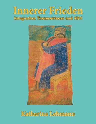 Innerer Frieden: Integration Traumawissen und 5BN von BoD – Books on Demand