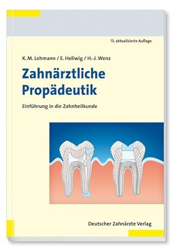 Zahnärztliche Propädeutik: Einführung in die Zahnheilkunde