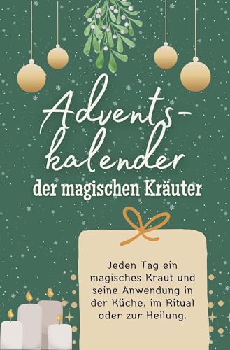 Adventskalender der magischen Kräuter - Das perfekte Geschenk für Frauen und Männer 2024: Jeden Tag ein magisches Kraut und seine Anwendung in der Küche, im Ritual oder zur Heilung Adventskalender der magischen Kräuter - Das perfekte Geschenk für Frauen und Männer 2024: Jeden Tag ein magisches Kraut und seine Anwendung in der Küche, im Ritual oder zur Heilung von FlipFlop