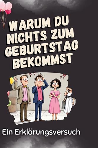 Warum Du nichts zum Geburtstag bekommst: Ein Erklärungsversuch von FlipFlop