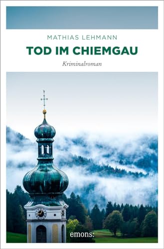 Tod im Chiemgau: Kriminalroman