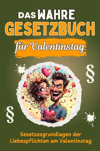 Das wahre Gesetzbuch für den Valentinstag - Genial lustiges Humorbuch - das perfekte Geschenk für Weihnachten und Geburtstag: Gesetzesgrundlagen der Liebespflichten am Valentinstag Das wahre Gesetzbuch für den Valentinstag - Genial lustiges Humorbuch - das perfekte Geschenk für Weihnachten und Geburtstag: Gesetzesgrundlagen der Liebespflichten am Valentinstag von FlipFlop