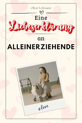 Eine Liebeserklärung an Alleinerziehende: Die große Hommage - das perfekte Geschenk für Weihnachten und Geburtstag und jeden Anlass Eine Liebeserklärung an Alleinerziehende: Die große Hommage - das perfekte Geschenk für Weihnachten und Geburtstag und jeden Anlass von FlipFlop