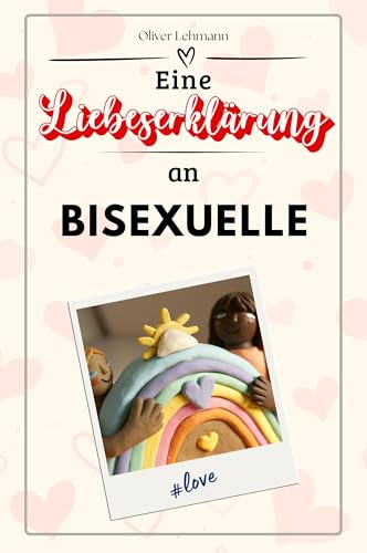 Eine Liebeserklärung an Bisexuelle: Die große Hommage - das perfekte Geschenk für Weihnachten und Geburtstag und jeden Anlass Eine Liebeserklärung an Bisexuelle: Die große Hommage - das perfekte Geschenk für Weihnachten und Geburtstag und jeden Anlass von FlipFlop