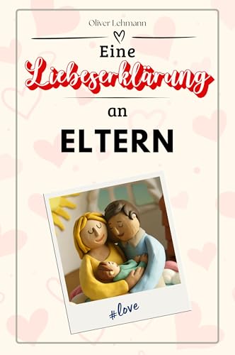 Eine Liebeserklärung an Eltern: Die große Hommage - das perfekte Geschenk für Weihnachten und Geburtstag und jeden Anlass Eine Liebeserklärung an Eltern: Die große Hommage - das perfekte Geschenk für Weihnachten und Geburtstag und jeden Anlass von FlipFlop