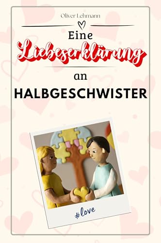 Eine Liebeserklärung an Halbgeschwister: Die große Hommage - das perfekte Geschenk für Weihnachten und Geburtstag und jeden Anlass Eine Liebeserklärung an Halbgeschwister: Die große Hommage - das perfekte Geschenk für Weihnachten und Geburtstag und jeden Anlass von FlipFlop