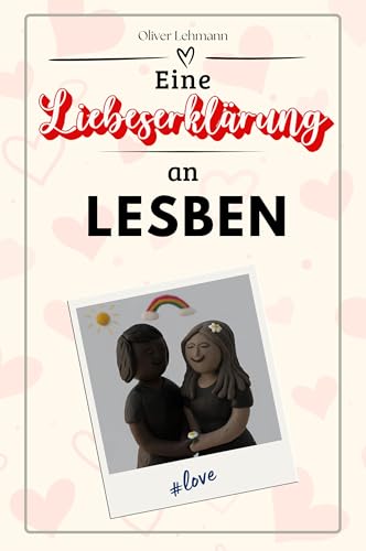 Eine Liebeserklärung an Lesben: Die große Hommage - das perfekte Geschenk für Weihnachten und Geburtstag und jeden Anlass Eine Liebeserklärung an Lesben: Die große Hommage - das perfekte Geschenk für Weihnachten und Geburtstag und jeden Anlass von FlipFlop