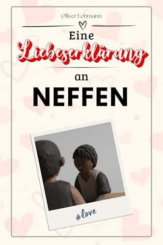 Eine Liebeserklärung an Neffen: Die große Hommage - das perfekte Geschenk für Weihnachten und Geburtstag und jeden Anlass Eine Liebeserklärung an Neffen: Die große Hommage - das perfekte Geschenk für Weihnachten und Geburtstag und jeden Anlass von FlipFlop