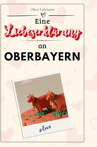 Eine Liebeserklärung an Oberbayern Eine Liebeserklärung an Oberbayern von FlipFlop