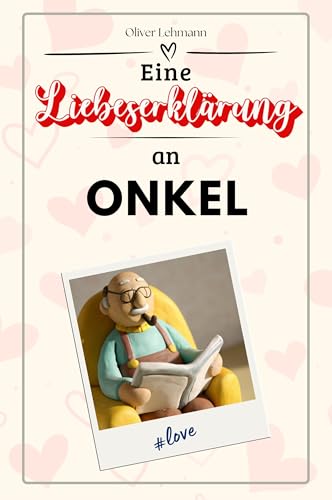 Eine Liebeserklärung an Onkel: Die große Hommage - das perfekte Geschenk für Weihnachten und Geburtstag und jeden Anlass Eine Liebeserklärung an Onkel: Die große Hommage - das perfekte Geschenk für Weihnachten und Geburtstag und jeden Anlass von FlipFlop