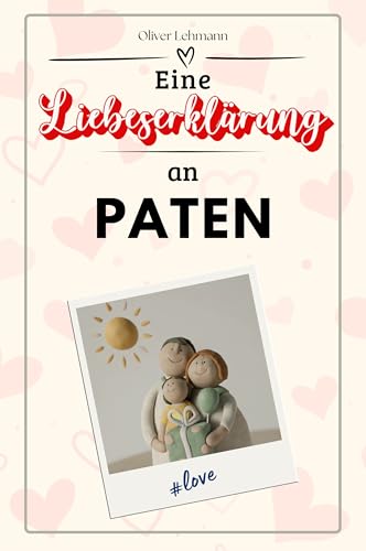 Eine Liebeserklärung an Paten: Die große Hommage - das perfekte Geschenk für Weihnachten und Geburtstag und jeden Anlass von FlipFlop