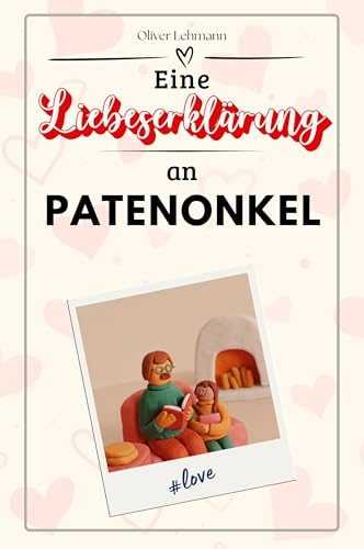 Eine Liebeserklärung an Patenonkel: Die große Hommage - das perfekte Geschenk für Weihnachten und Geburtstag und jeden Anlass Eine Liebeserklärung an Patenonkel: Die große Hommage - das perfekte Geschenk für Weihnachten und Geburtstag und jeden Anlass von FlipFlop