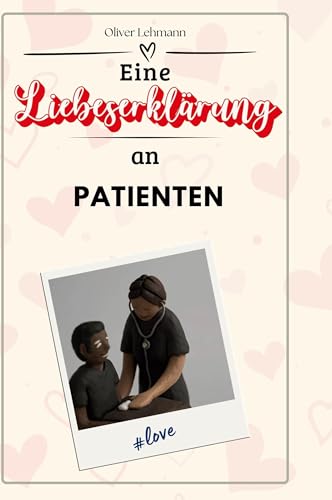 Eine Liebeserklärung an Patienten Eine Liebeserklärung an Patienten von FlipFlop