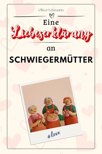 Eine Liebeserklärung an Schwiegermütter: Die große Hommage - das perfekte Geschenk für Weihnachten und Geburtstag und jeden Anlass von FlipFlop