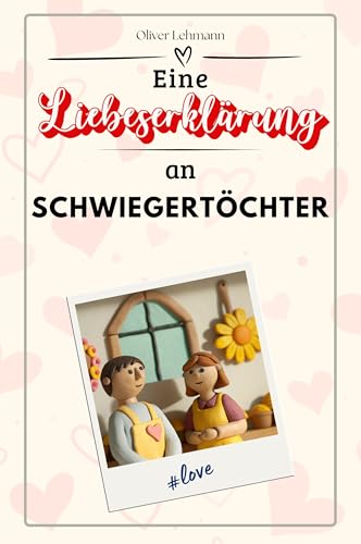 Eine Liebeserklärung an Schwiegertöchter: Die große Hommage - das perfekte Geschenk für Weihnachten und Geburtstag und jeden Anlass von FlipFlop