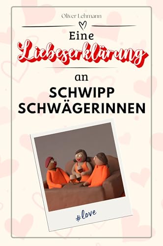 Eine Liebeserklärung an Schwippschwägerinnen: Die große Hommage - das perfekte Geschenk für Weihnachten und Geburtstag und jeden Anlass Eine Liebeserklärung an Schwippschwägerinnen: Die große Hommage - das perfekte Geschenk für Weihnachten und Geburtstag und jeden Anlass von FlipFlop