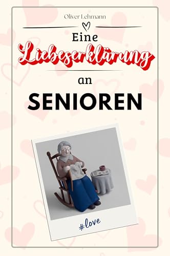 Eine Liebeserklärung an Senioren: Die große Hommage - das perfekte Geschenk für Weihnachten und Geburtstag und jeden Anlass Eine Liebeserklärung an Senioren: Die große Hommage - das perfekte Geschenk für Weihnachten und Geburtstag und jeden Anlass von FlipFlop