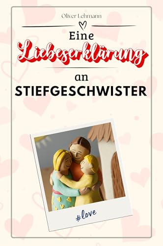 Eine Liebeserklärung an Stiefgeschwister: Die große Hommage - das perfekte Geschenk für Weihnachten und Geburtstag und jeden Anlass Eine Liebeserklärung an Stiefgeschwister: Die große Hommage - das perfekte Geschenk für Weihnachten und Geburtstag und jeden Anlass von FlipFlop