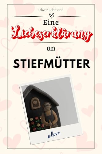 Eine Liebeserklärung an Stiefmütter: Die große Hommage - das perfekte Geschenk für Weihnachten und Geburtstag und jeden Anlass Eine Liebeserklärung an Stiefmütter: Die große Hommage - das perfekte Geschenk für Weihnachten und Geburtstag und jeden Anlass von FlipFlop